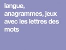 Langue, Anagrammes, Jeux Avec Les Lettres Des Mots destiné Anagrammes Gratuits