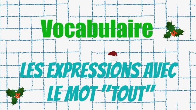 Les Différentes Expressions Avec Le Mot "Tout" intérieur Dicoplus Tous Les Mots