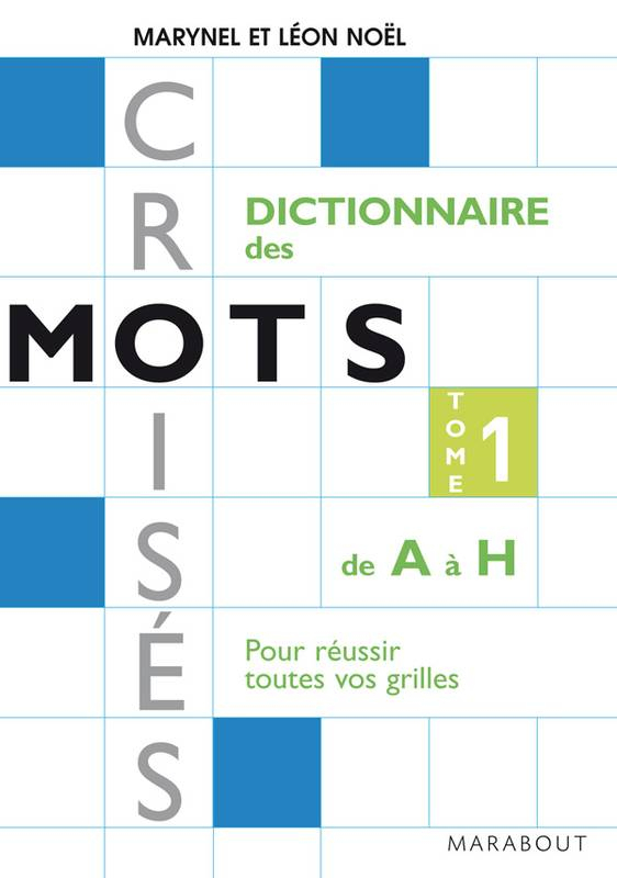 Livre: Dictionnaire Des Mots Croisés De A À H (Tome 1 serapportantà Dictionnaire Mots Croisés Fléchés