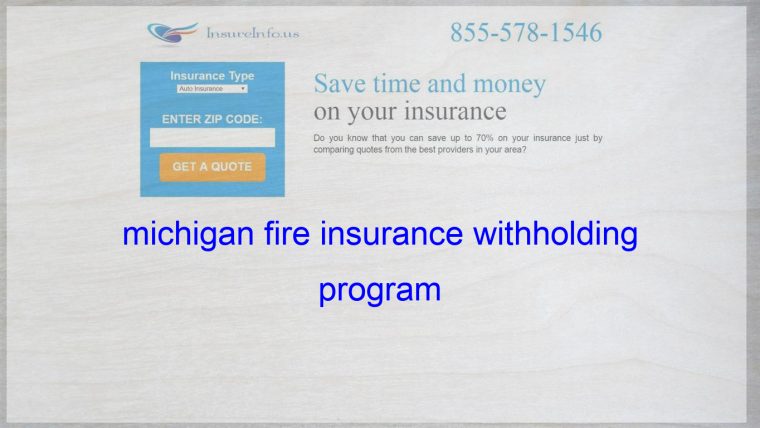 Michigan Fire Insurance Withholding Program  Life pour Auto Insurance Quotes In Sturgis, Mi