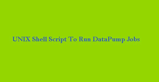 Unix Shell Script To Run Datapump Jobs   Oracledbwr serapportantà Unix C Shell Scripting Jobs In Nevada