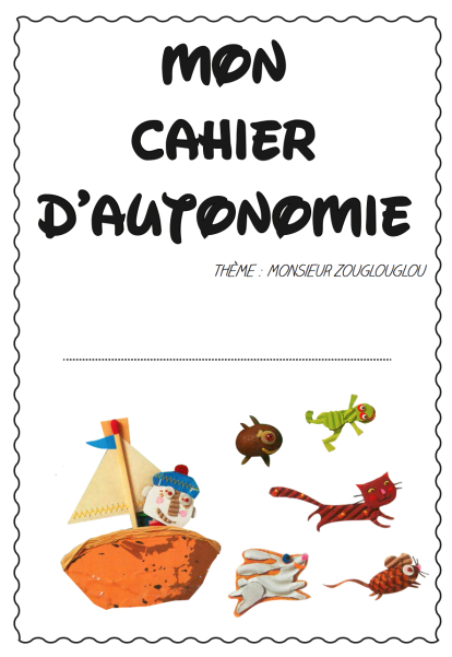 Cahier D'Autonomie : Monsieur Zouglouglou  Cahier De serapportantà Decoupage Mp4 Gratuit Wp