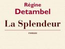 La Splendeur By Régine Detambel - Ebooks Gratuits Télécharger avec Professeur Phifix Mathã©Matiques