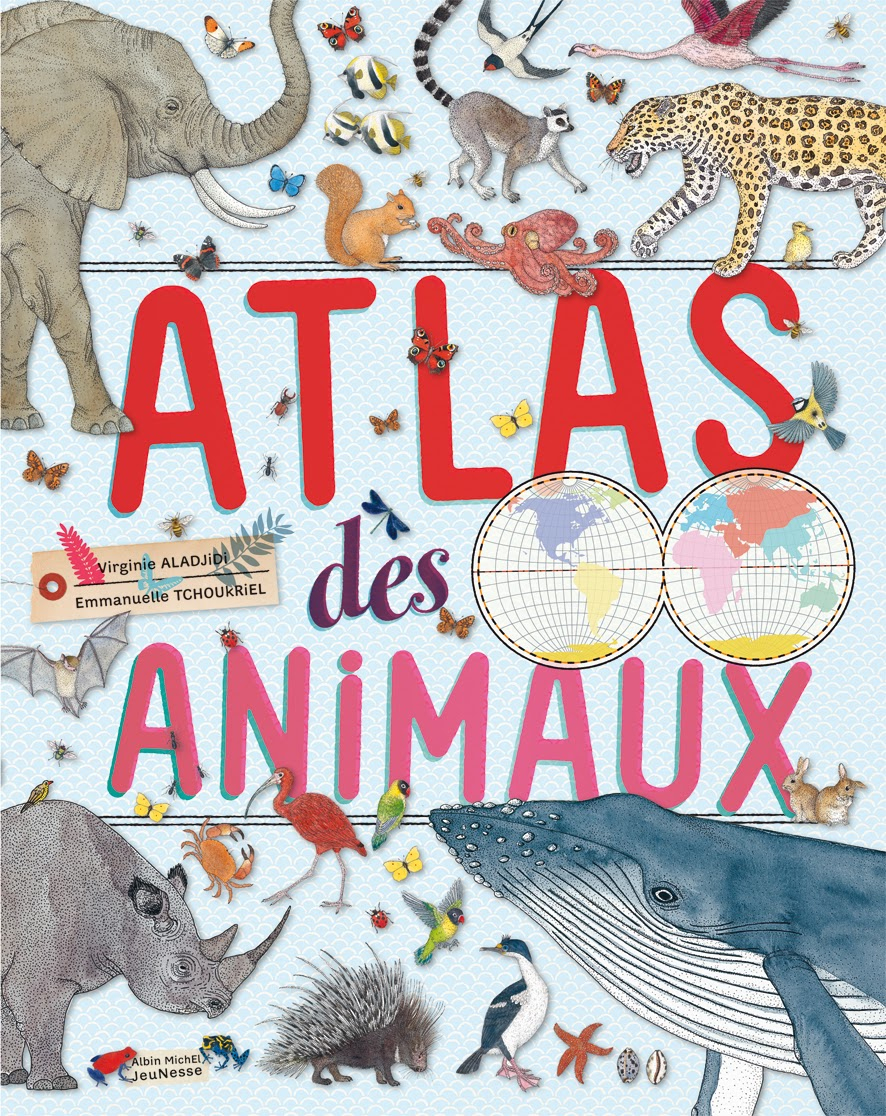 Le Blog D&amp;#039;Albin Michel Jeunesse: L&amp;#039;Atlas Des Animaux intérieur Livre Jeunesse Atlas Des Fleuves 