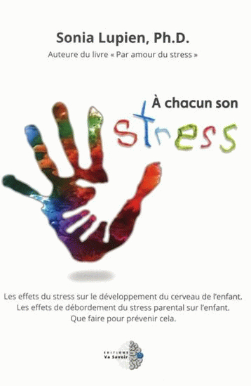 Sonia Lupien - À Chacun Son Stress - Santé - Livres tout Jeux Ã©Ducatifs : Stress 