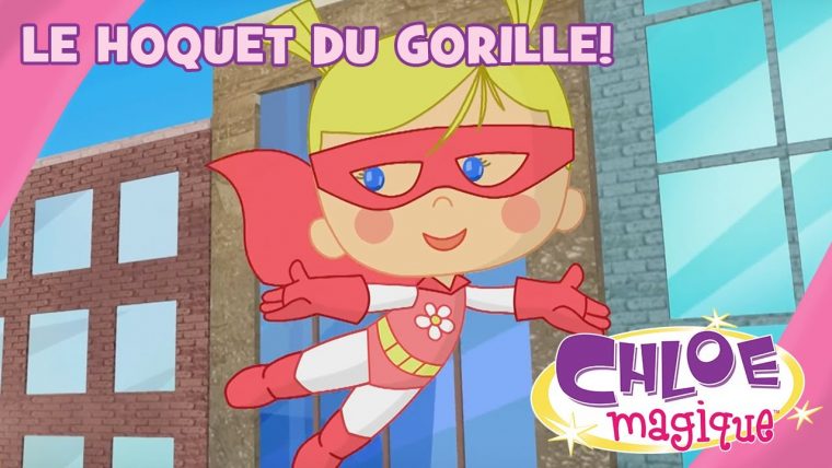 Chloe Magique – Le Hoquet Du Gorille! – S1E16 – concernant Chloé Magique