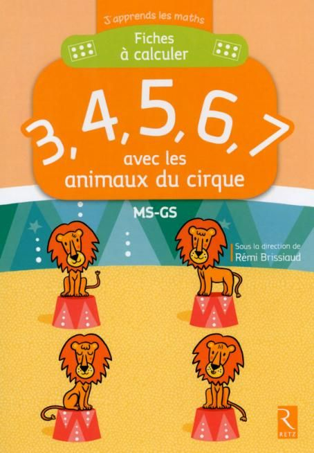 Fiches À Calculer 3,4,5,6,7 Avec Les Animaux Du Cirque concernant Les Animaux Du Cirque Maternelle 