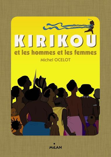 Kirikou Et Les Hommes Et Les S - Editions Milan avec Kirikou Et Les Hommes Et Les Femmes