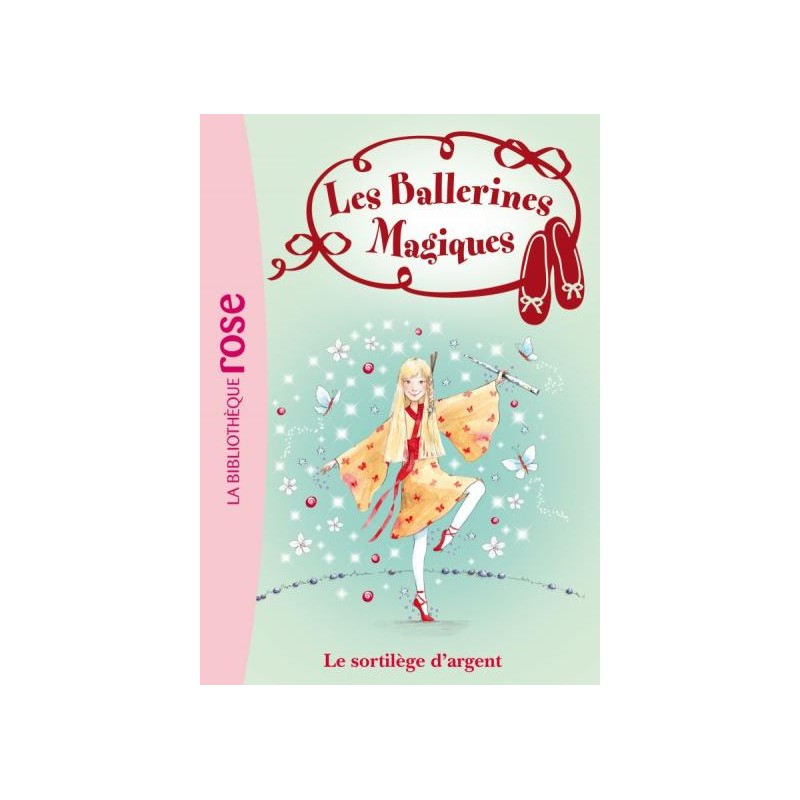 Les Ballerines Magiques 23 - Le Sortilège D'Argent tout Les Ballerines Magiques