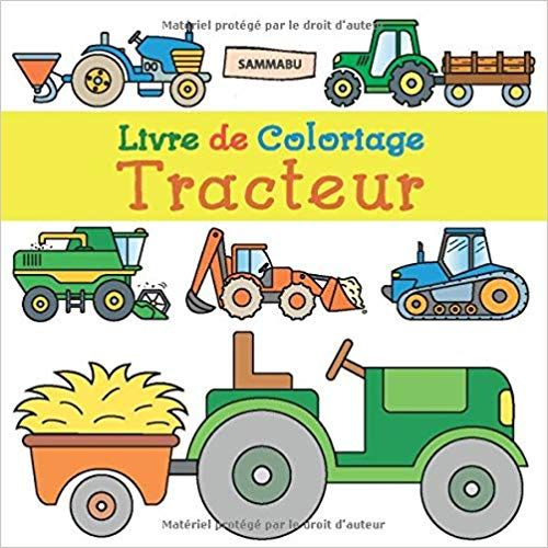 Livre De Coloriage Tracteur: Pour Les Enfants De 2 Ans avec Livre De Coloriage Enfant