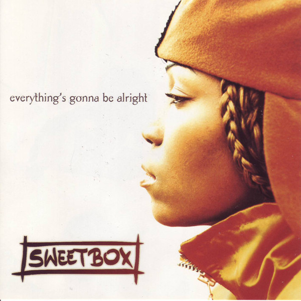 sweetbox everything’s gonna be alright text