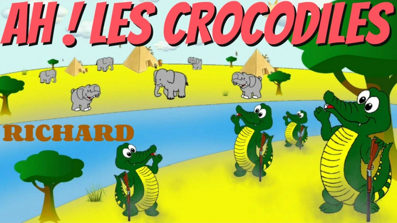 Ah ! Les Crocodiles - Comptine Pour Enfants Par Richard - intérieur Les Crocodiles Comptines