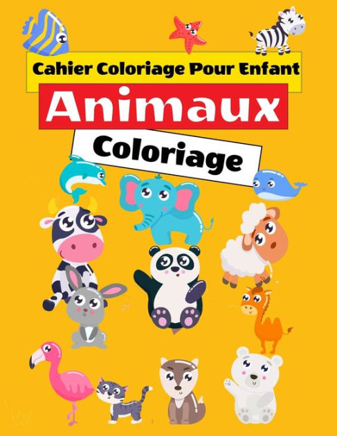 Cahier Coloriage Pour Enfant: Animaux À Colorier: Livres D'Activités tout Cahier Coloriage Enfant