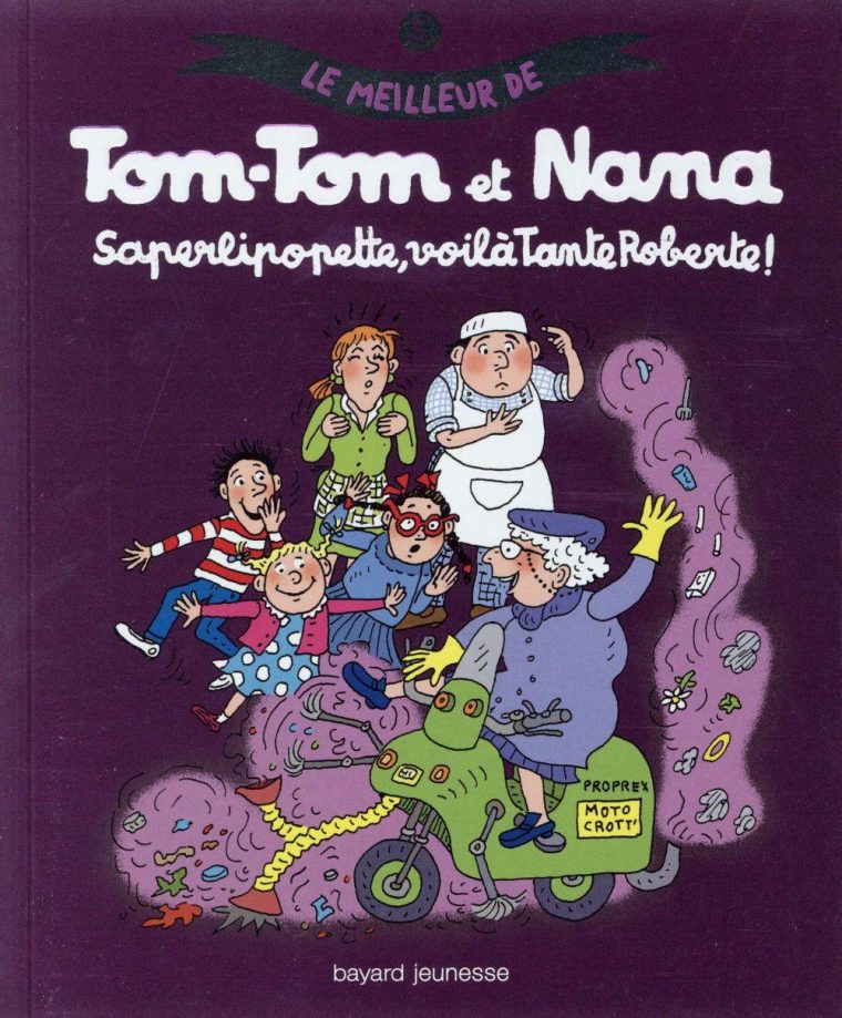 Le Meilleur De Tom-Tom Et Nana T.5 ; Saperlipopette, Voila Tante avec Tom Tom Nana