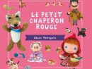Le Petit Chaperon Rouge : Un Conte + Un Jeu - Jeux &amp; Activités encequiconcerne Personnages Petit Chaperon Rouge
