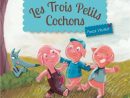 Livre - Les Trois Petits Cochons - Pascal Vilcollet encequiconcerne Le Trois Cochon