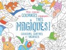 Livre: Mon Cahier De Coloriages Magiques, Très Magiques - Couleurs avec Cahier Coloriage Enfant