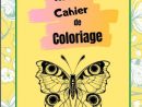 Mon Cahier De Coloriage: Livre De Coloriage Pour Enfant À Partir De 6 intérieur Cahier Coloriage Enfant