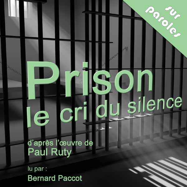 Prison, Le Cri Du Silence Livre Audio – Paul Ruty – Book D'Oreille à Cri Du Sanglier Écouter