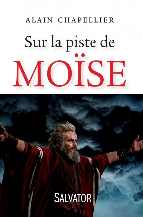 Sur La Piste De Moïse  Salvator avec La Vie De Moïse Dans La Bible 