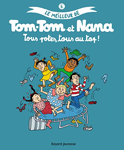 Tom Tom Et Nana: Le Meilleur De Tom Tom Et Nana 6Tout Potes, Tous Au pour Tom Tom Nana 