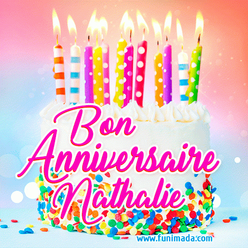 Happy Birthday Nathalie Gifs - Download Original Images On Funimada destiné Bonne Fete Nathalie