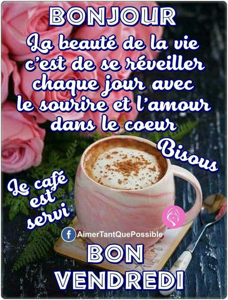 Happy Wednesday Images, Good Morning Friday Images, Happy Saturday serapportantà Bon Vendredi Bisous génial