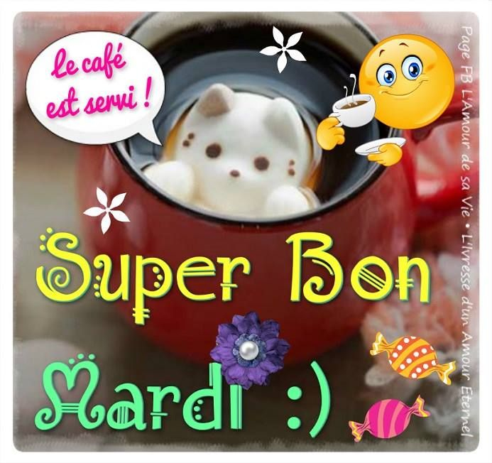 Le Café Est Servi ! Super Bon Mardi :)  Bon Mardi, Mardi, Panneau Facebook dedans Citation Bon Mardi vous pouvez essayer