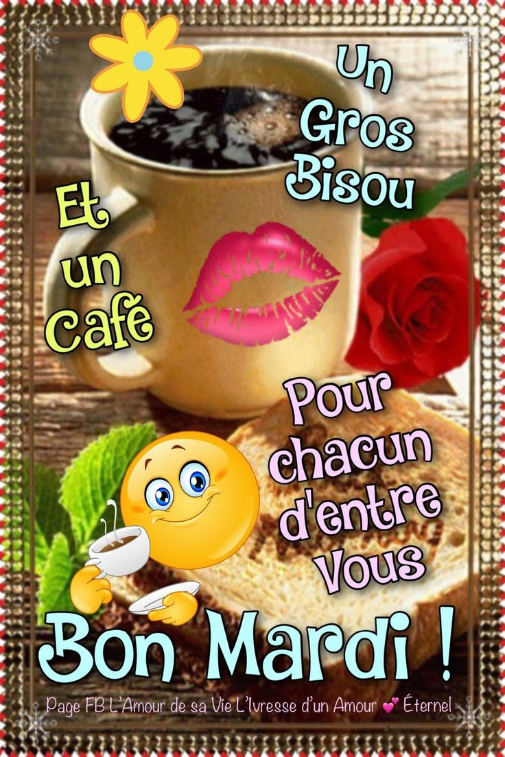 Un Gros Bisou Et Un Café Pour Chacun D&amp;#039;Entre Vous Bon Mardi ! En 2020 encequiconcerne Image Bonne Journée Bisous 