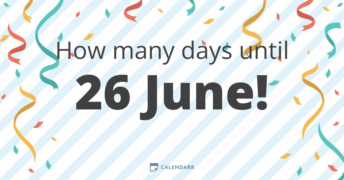  How many days until 26 June - Calendarr Motiv 