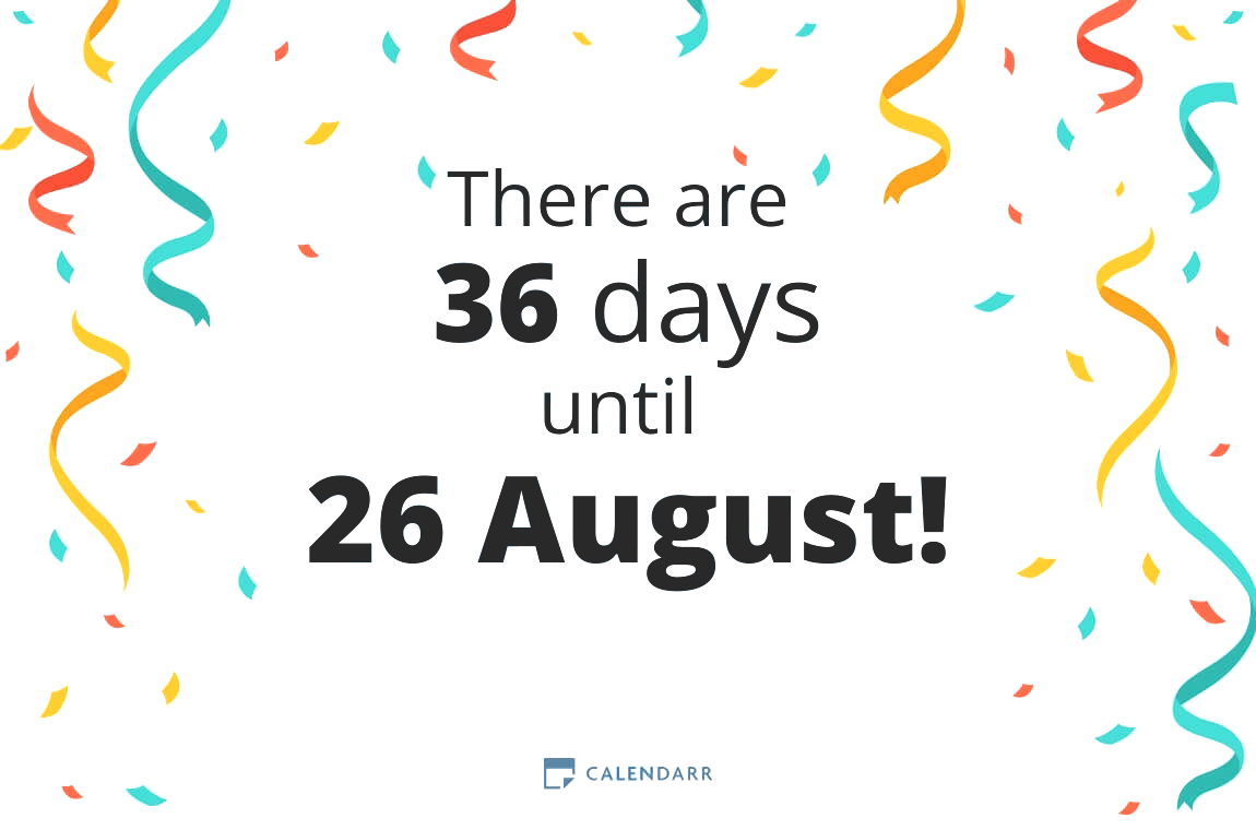  How many days until 26 August - Calendarr 