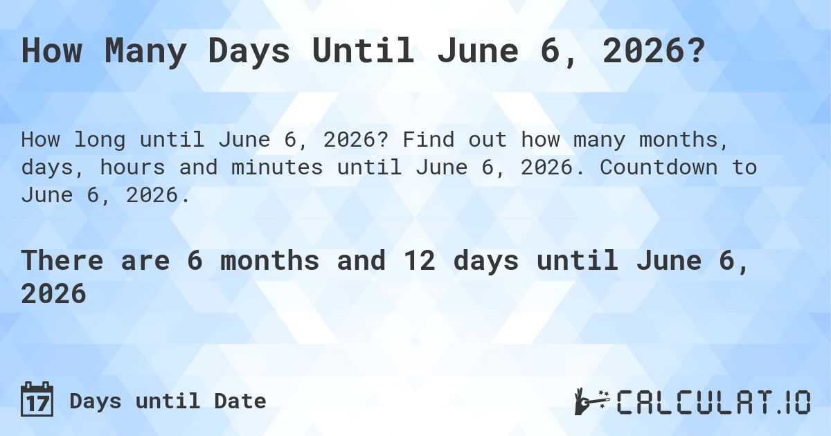  How Many Days Until June 6, 2026? - Calculatio Motiv 